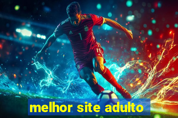 melhor site adulto